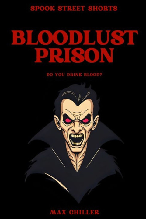 Kniha Bloodlust Prison Max Chiller