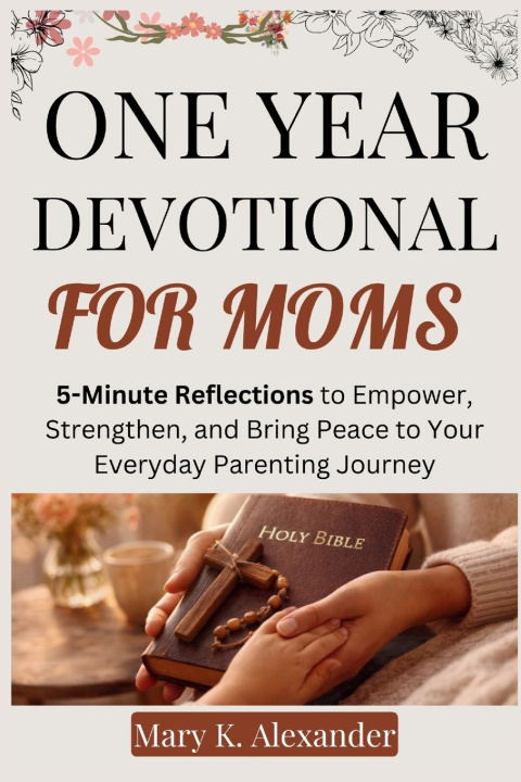 Kniha ONE YEAR DEVOTIONAL FOR MOMS Mary K. Alexander