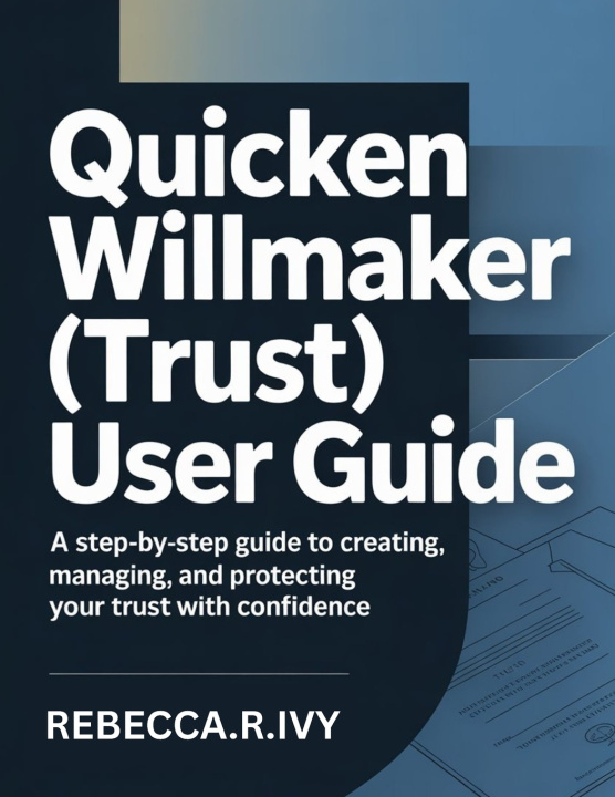 Kniha QUICKEN WILLMAKER (TRUST) USER GUIDE Rebecca.R .ivy