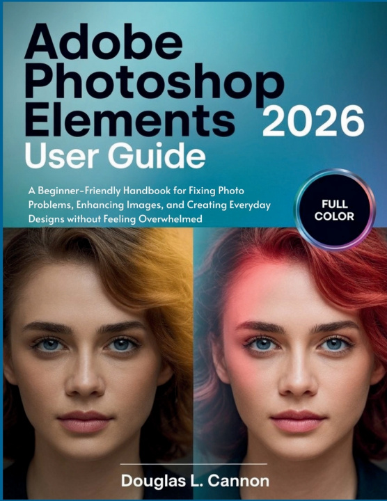 Kniha Adobe Photoshop Elements 2026 User Guide Douglas L. Cannon