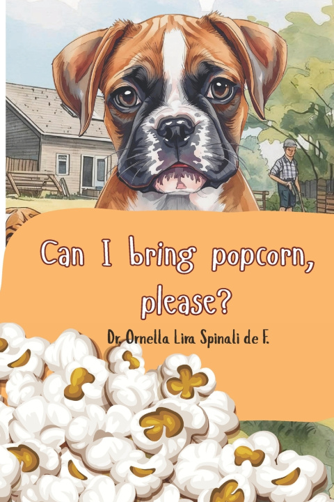 Kniha Can I bring popcorn, please? Ornella Lira Spinali De Figueredo