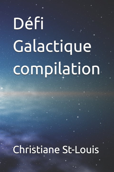 Kniha Défi Galactique compilation Christiane St-Louis
