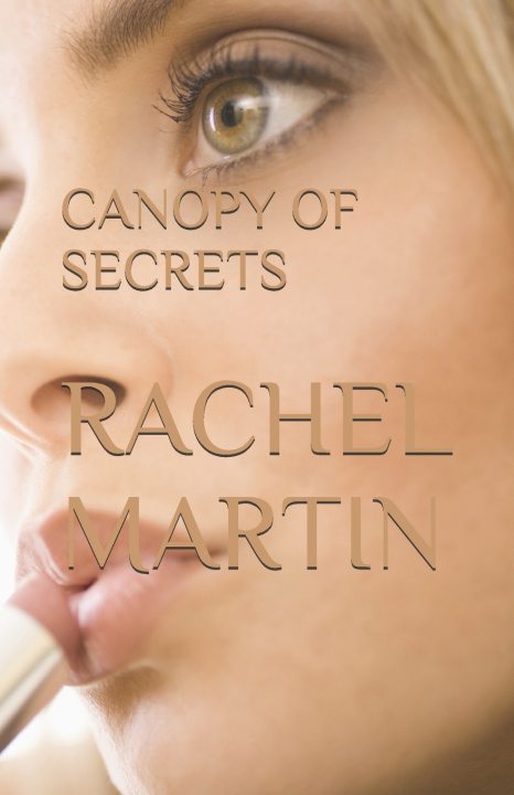 Kniha CANOPY OF SECRETS RACHEL MARTIN