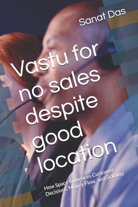 Knjiga Vastu for no sales despite good location Sanat Das