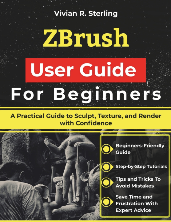 Kniha ZBrush User Guide For Beginners Vivian R. Sterling
