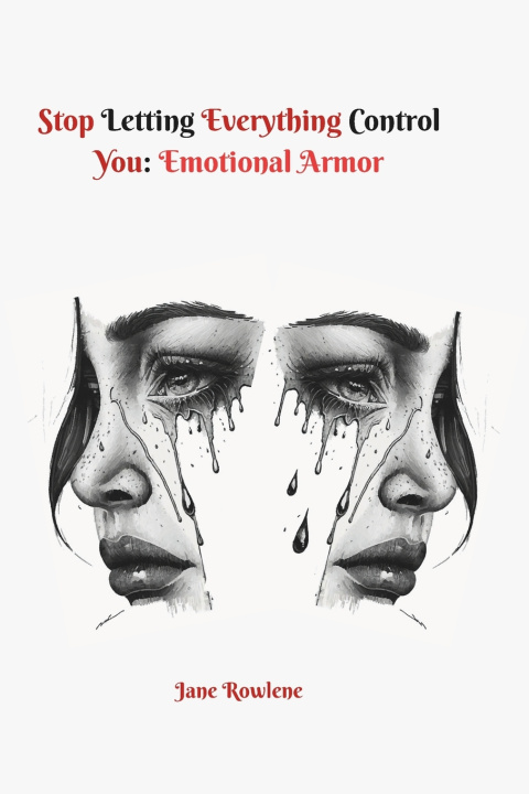Kniha Stop letting everything control you Jane Rowlene