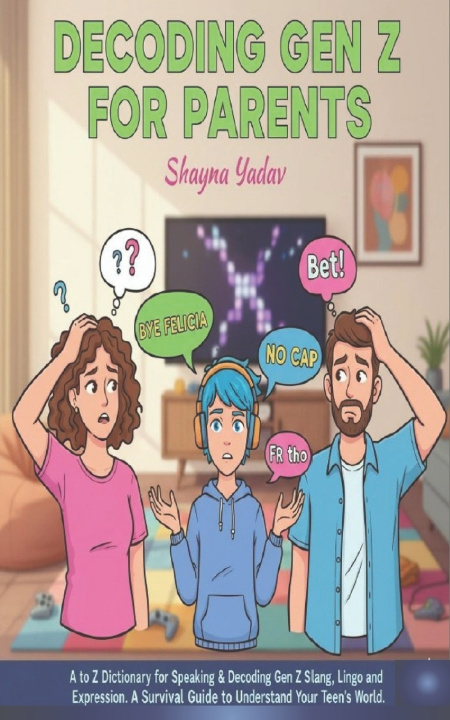 Kniha Decoding GEN Z for Parents Shayna Yadav