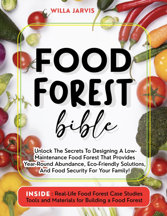 Knjiga Food Forest Bible Willa Jarvis