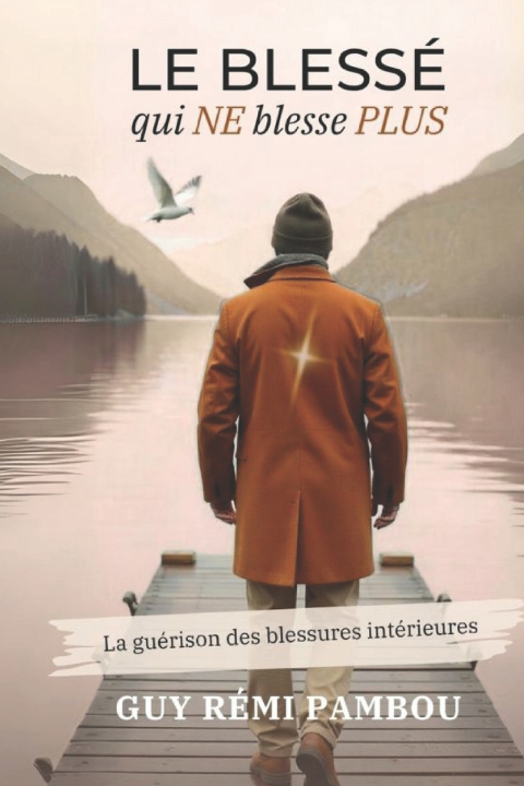 Kniha Le blessé qui NE blesse PLUS Guy Rémi Pambou