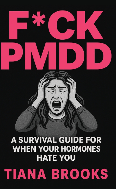 Knjiga F*CK PMDD Tiana Brooks