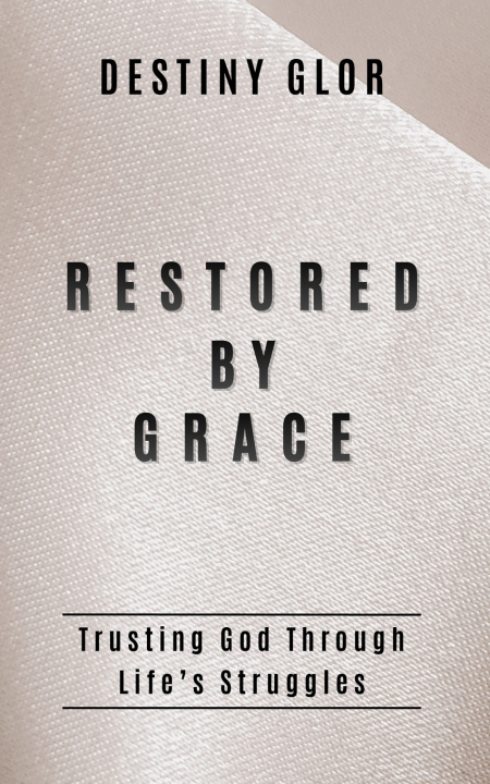 Kniha Restored By Grace Destiny Glor