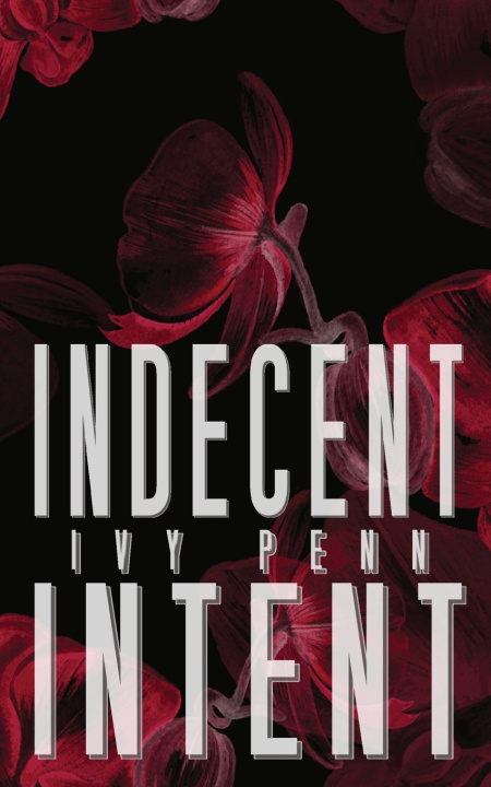 Kniha Indecent Intent Ivy Penn