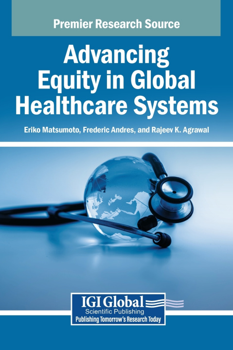 Knjiga Advancing Equity in Global Healthcare Systems Eriko Matsumoto