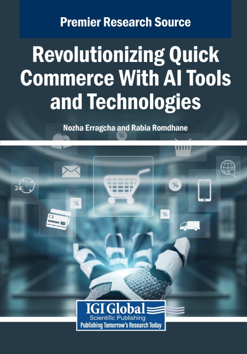 Kniha Revolutionizing Quick Commerce With AI Tools and Technologies Nozha Erragcha