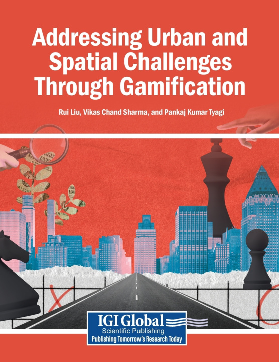 Kniha Addressing Urban and Spatial Challenges Through Gamification Rui Liu