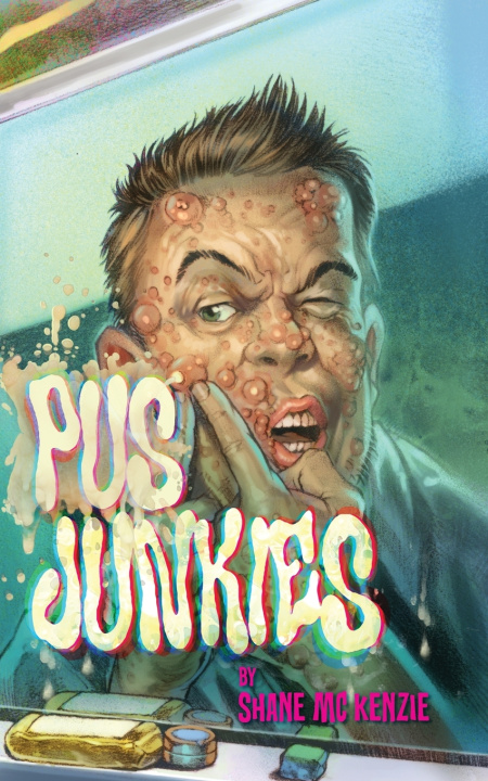 Libro Pus Junkies Shane McKenzie