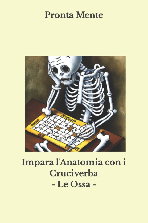 Kniha Impara l'Anatomia con i Cruciverba - Le Ossa Pronta Mente