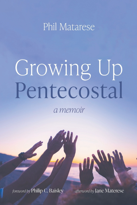 Kniha Growing Up Pentecostal Phil Matarese