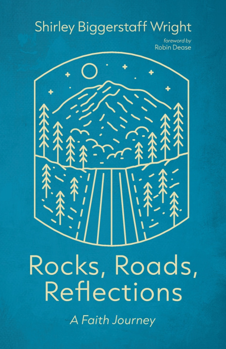 Knjiga Rocks, Roads, Reflections Shirley Biggerstaff Wright