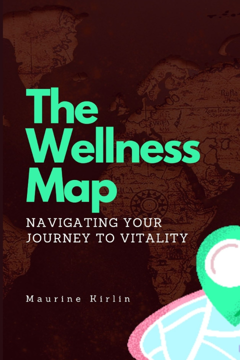 Kniha The Wellness Map Maurine Kirlin