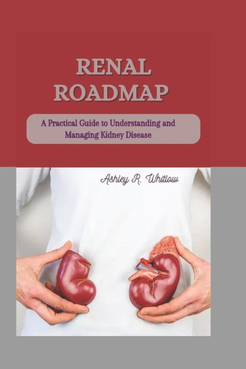 Kniha RENAL ROADMAP Ashley R. Whitlow