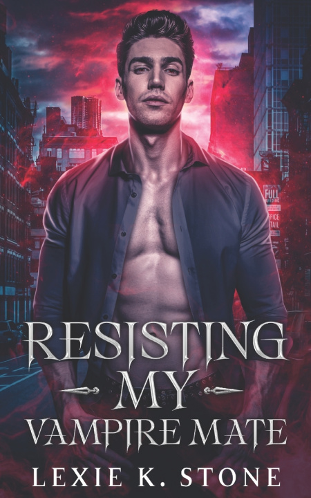 Knjiga Resisting My Vampire Mate Lexie K. Stone