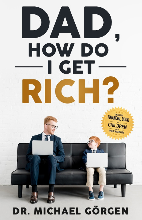 Kniha Dad, how do I get rich? Michael Görgen