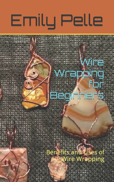 Kniha Wire Wrapping for Beginners Emily Pelle