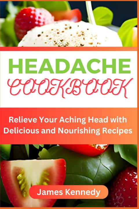 Kniha HEADACHE COOKBOOK James Kennedy