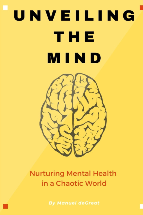 Kniha Unveiling the Mind Manuel deGreat