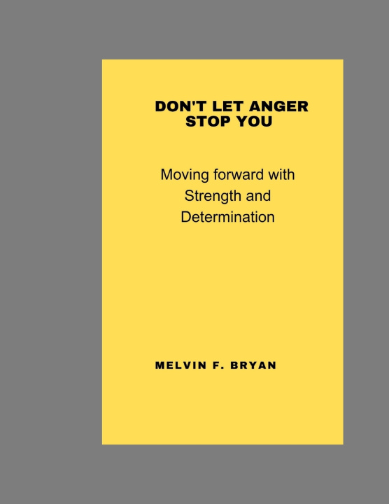 Livro Don't let anger stop you Melvin F. Bryan