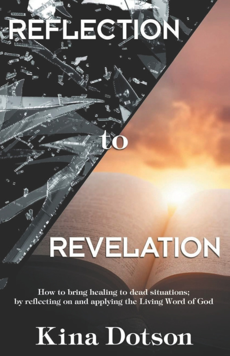 Knjiga Reflection to Revelation Kina Dotson
