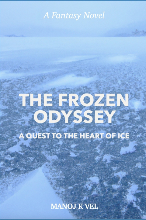 Kniha The Frozen Odyssey Manoj K Vel