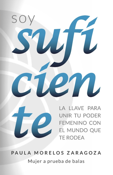 Kniha Soy Suficiente Paula Morelos Zaragoza