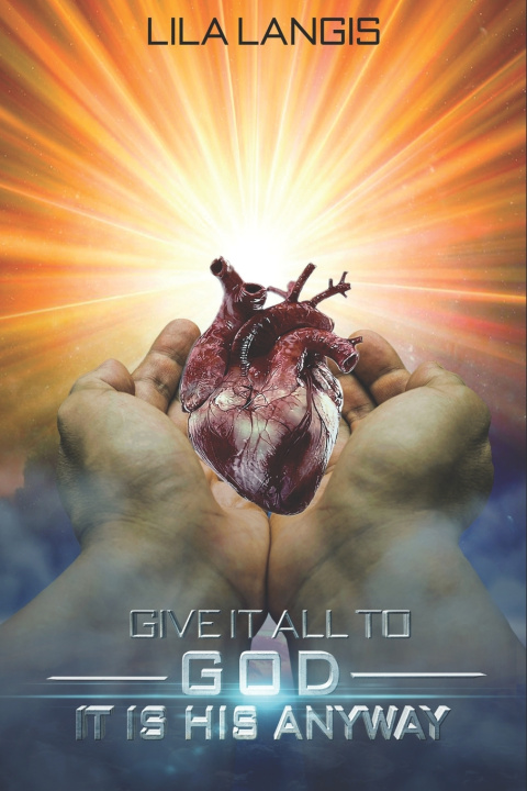 Kniha Give It All To God Lila Langis