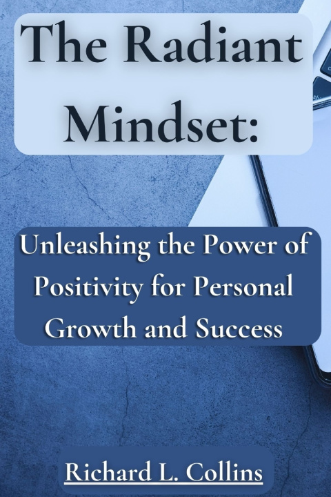 Knjiga The Radiant Mindset Richard L. Collins