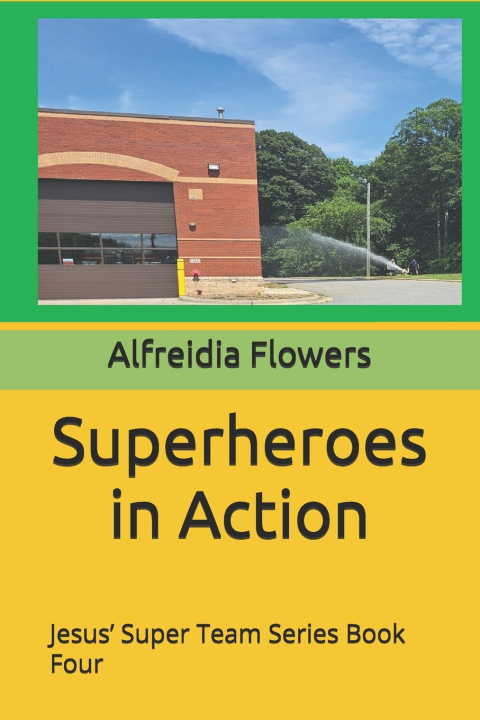 Kniha Superheroes in Action Alfreidia Flowers