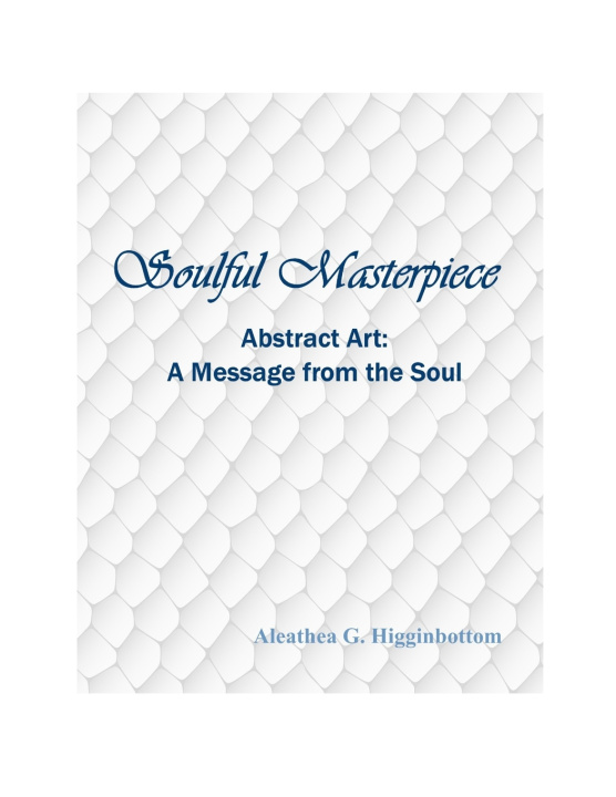 Kniha Soulful Masterpiece Aleathea G Higginbottom