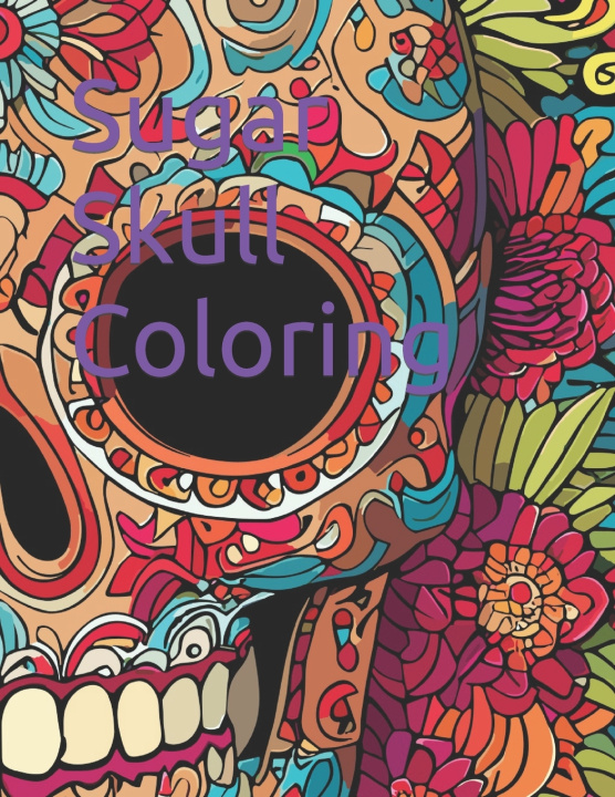 Kniha Sugar Skull Coloring Enmanuel Adames