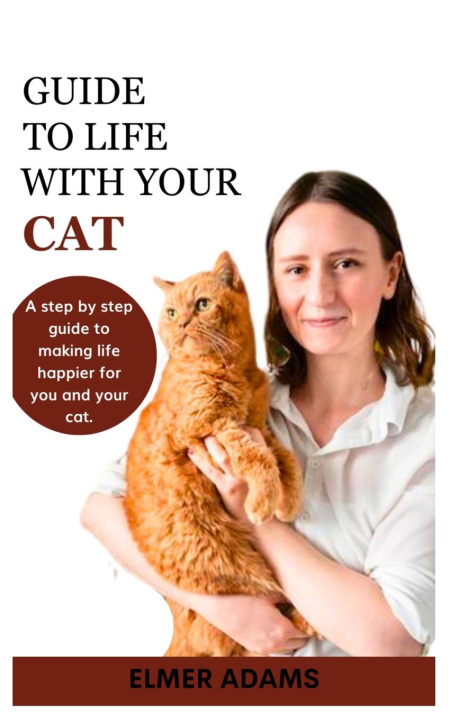 Knjiga GUIDE TO LIFE WITH YOUR CAT ELMER ADAMS