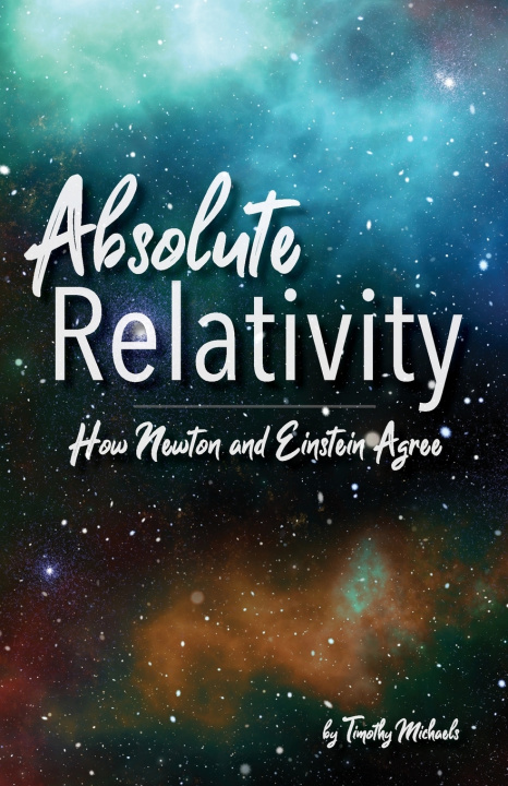 Knjiga Absolute Relativity Timothy Michaels
