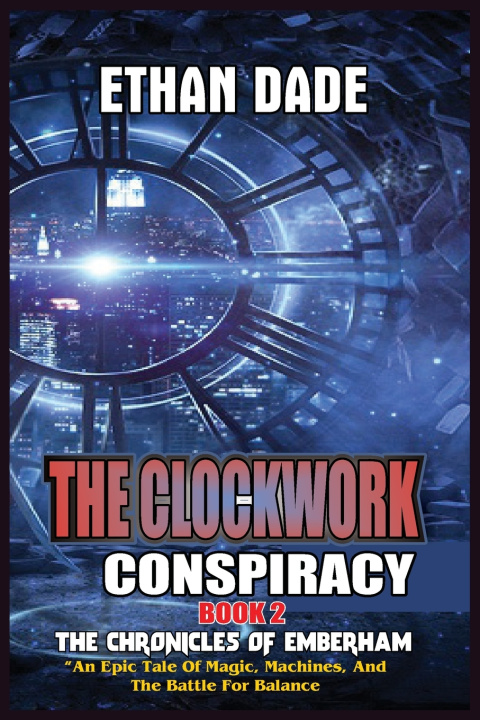 Kniha The Clockwork Conspiracy Ethan Dade