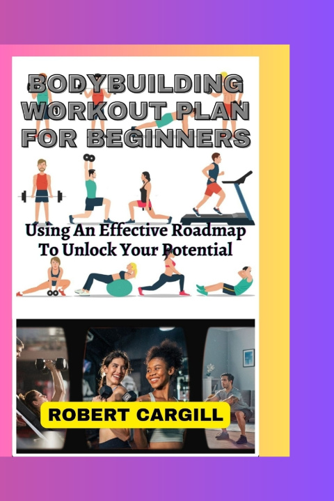 Kniha BODYBUILDING WORKOUT PLAN FOR BEGINNERS ROBERT CARGILL