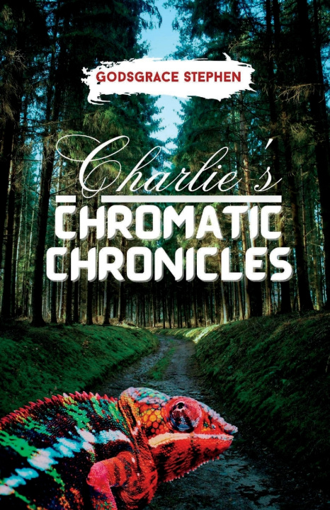 Knjiga CHARLIE'S CHROMATIC CHRONICLES Godsgrace Stephen