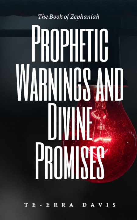 Kniha Prophetic Warnings and Divine Promises Te-erra Davis