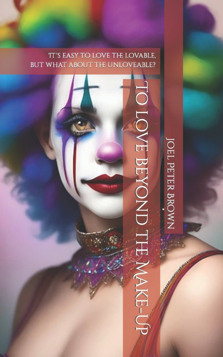 Knjiga To love beyond the Make-Up Joel Brown