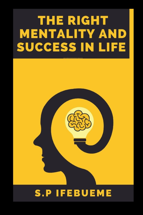 Knjiga THE RIGHT MENTALITY AND SUCCESS IN LIFE S.P. IFEBUEME