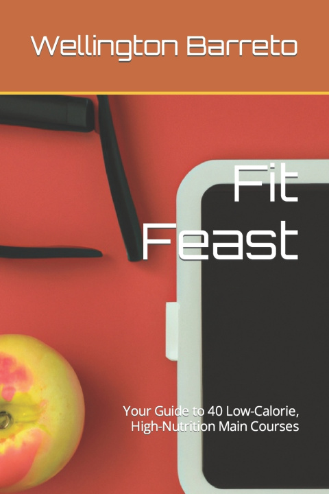 Kniha Fit Feast Wellington Barreto