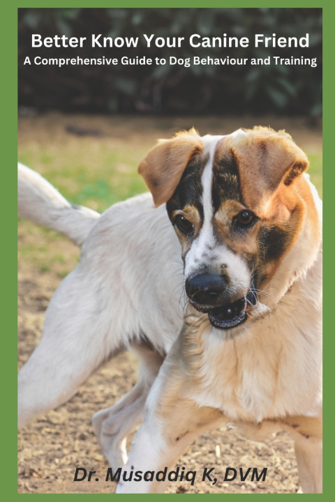 Kniha Better Know your canine friend Dr. Musaddiq K
