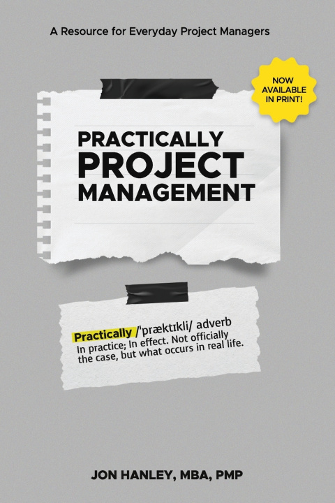 Knjiga Practically Project Management Jon Hanley MBA